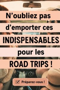 Checklist des essentiels pour un road trip en famille