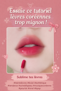 Un tutoriel maquillage montrant des lèvres à la coréenne, mettant en avant des couleurs douces et un effet brillant.